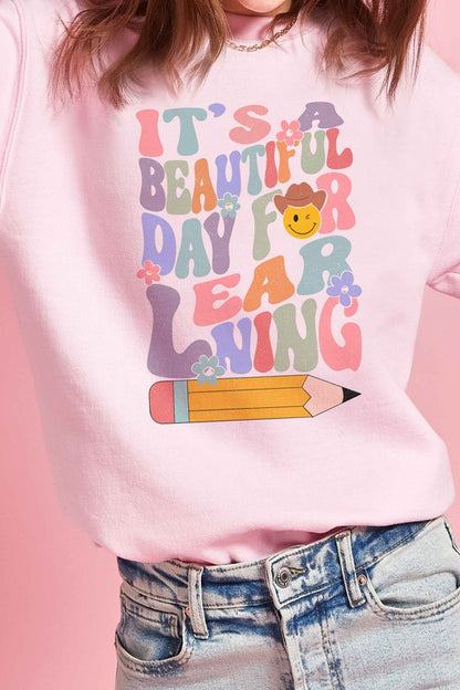 IT'S A BEAUTIFUL DAY FOR LEARNING Graphic Crewneck