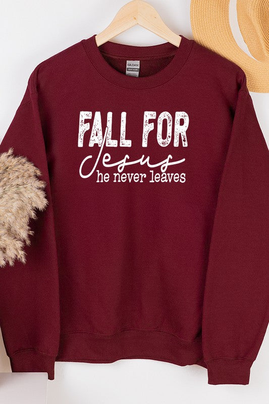 Fall For Jesus He Never Leaves Sweatshirt