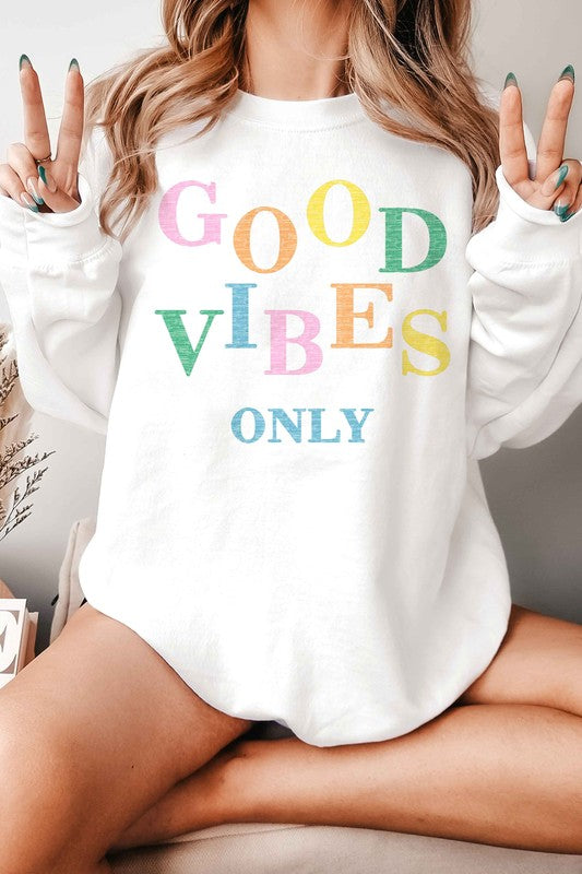 GOOD VIBES ONLY GRAPHIC SWEATSHIRT