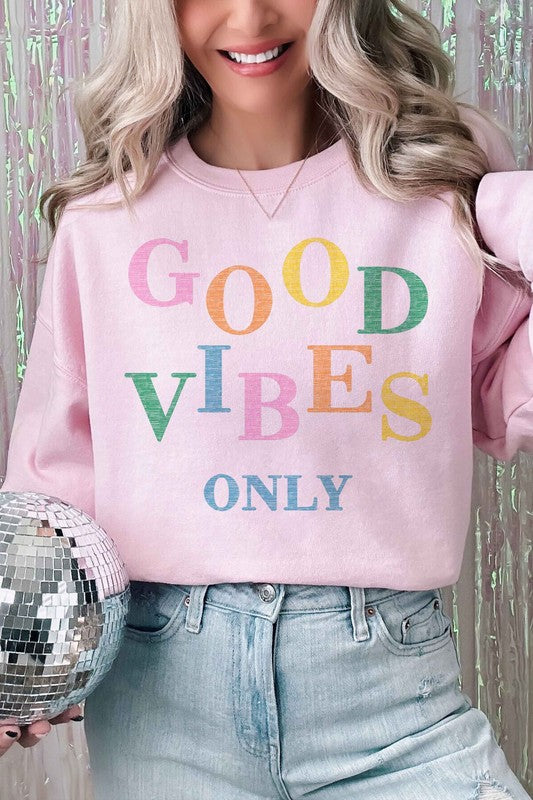 GOOD VIBES ONLY GRAPHIC SWEATSHIRT