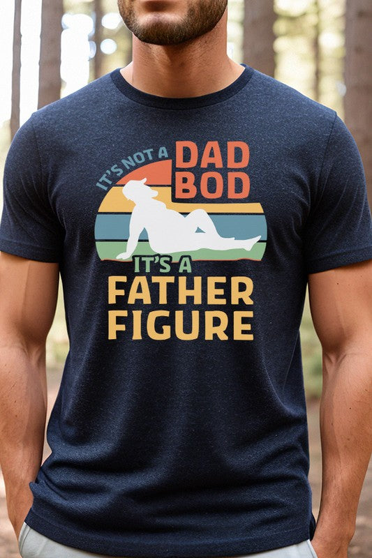 Not a Dad Bod Father Figure Tee