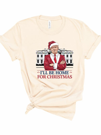 I'll Be Home For Christmas Election 24 Graphic Tee