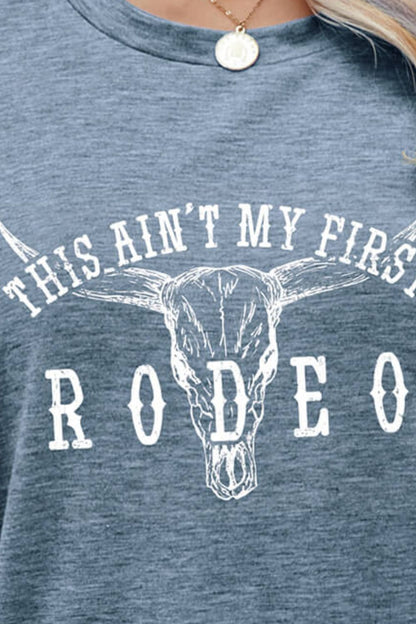 THIS AIN'T MY FIRST RODEO Tee Shirt